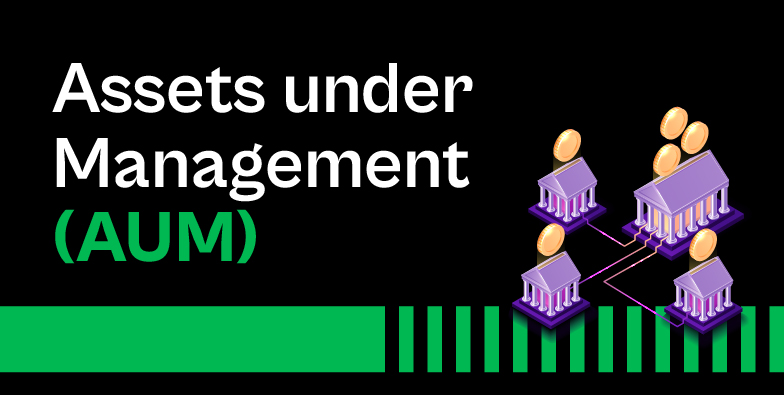 What Are Assets Under Management (AUM)?